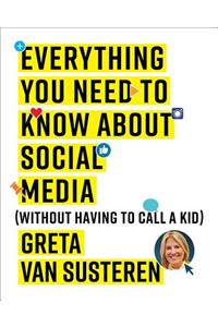Everything You Need to Know about Social Media