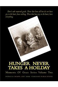 Hunger Never Takes A Hoilday