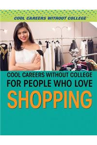 Cool Careers Without College for People Who Love Shopping
