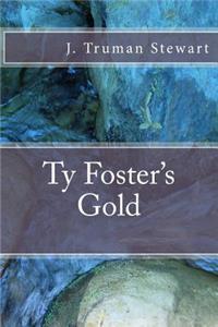 Ty Foster's Gold