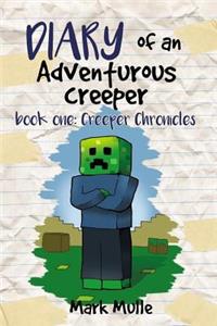 Diary of an Adventurous Creeper (Book 1)
