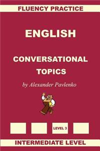 English, Conversational Topics, Intermediate Level
