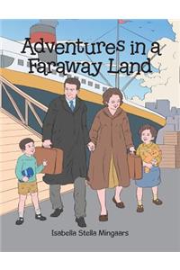 Adventures in a Faraway Land