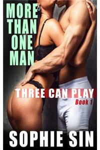 More Than One Man (Three Can Play Book 1)