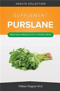 The Purslane Supplement: Alternative Medicine for a Healthy Body