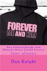 Dan Edward Knight and Shaunte Davis United Forever: Love Always