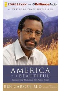 America the Beautiful: Rediscovering What Made This Nation Great