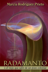 Radamanto o el viejo que salio de un pozo colonial