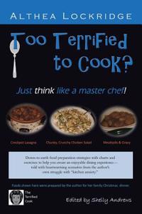 Too Terrified to Cook? Just Think Like a Master Chef!
