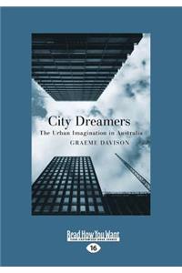 City Dreamers: The Urban Imagination in Australia (Large Print 16pt)