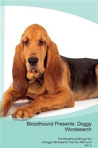 Bloodhound Presents: Doggy Wordsearch the Bloodhound Brings You a Doggy Wordsearch That You Will Love! Vol. 5