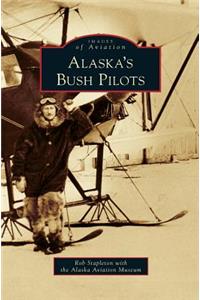 Alaska's Bush Pilots