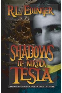 Shadows of Nikola Tesla