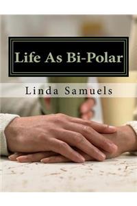 Life As Bi-Polar