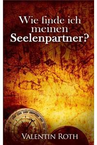 Wie finde ich meinen Seelenpartner?