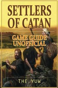 Settlers of Catan Game Guide Unofficial