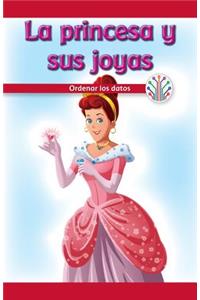 Princesa Y Sus Joyas: Ordenar Los Datos (the Princess and Her Gems: Putting Data in Order)