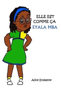 Elle est comme ça, Eyala Mba