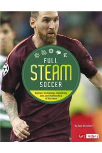 Full Steam Sports Full Steam Soccer Science, Technology, Engineering, Arts, and Mathematics of the Game