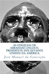 As Exéquias de Abraham Lincoln, Presidente dos Estados Unidos da América