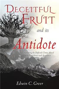 Deceitful Fruit and its Antidote