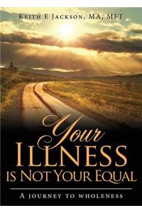 Your Illness is Not Your Equal
