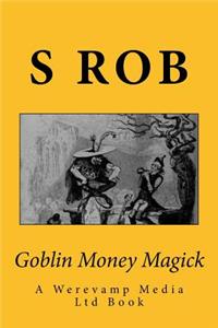 Goblin Money Magick