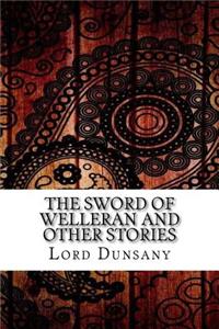 The Sword of Welleran and Other Stories
