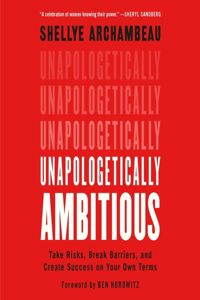 Unapologetically Ambitious