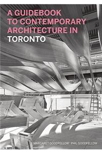 Guidebook to Contemporary Architecture in Toronto