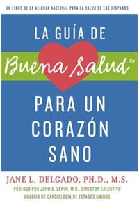 La Guia de Buena Salud Para un Corazon Sano
