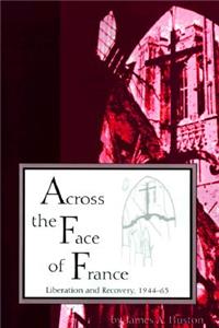 Across the Face of France  Liberation and Recovery, 1944-63