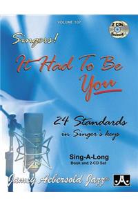 Jamey Aebersold Jazz -- Singers! -- It Had to Be You, Vol 107