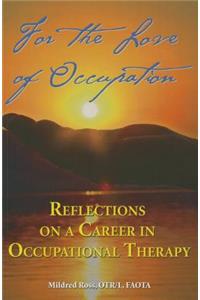 For the Love of Occupation: Reflections on a Career in Occupational Therapy