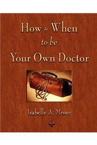 How and When to be Your Own Doctor