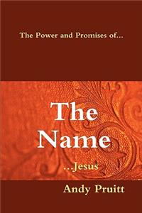Power and Promises of... THE NAME ...Jesus