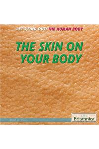 Skin on Your Body