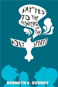 Say "Yes" to the Prompting of the Holy Spirit