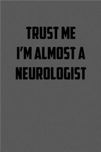 Trust Me I�m Almost a Neurologist