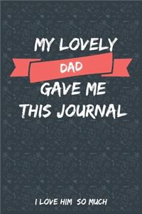 My Lovely Dad Gave Me This Journal I love him So much