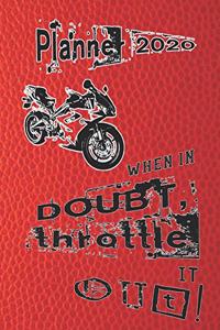When it doubt throttle it out Planner