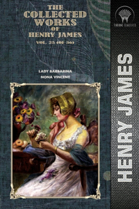 The Collected Works of Henry James, Vol. 25 (of 36)
