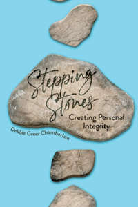 Stepping Stones: Creating Personal Integrity