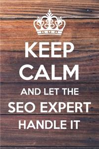 Keep Calm and Let The SEO Expert Handle It