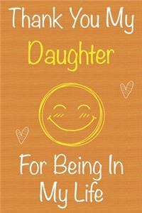Thank You My Daughter For Being In My Life