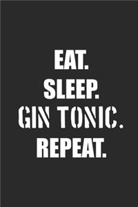 Eat Sleep Gin Tonic Repeat