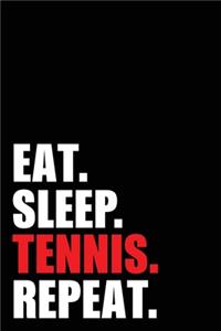 Eat Sleep Tennis Repeat