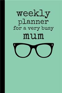 Weekly Planner For A Very Busy Mum