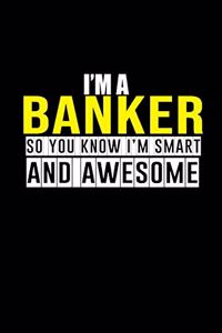 I'm a banker so you know I'm smart and awesome