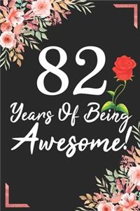82 Years Of Being Awesome!